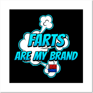 Farts Are My Brand (Big Thing Show) Posters and Art